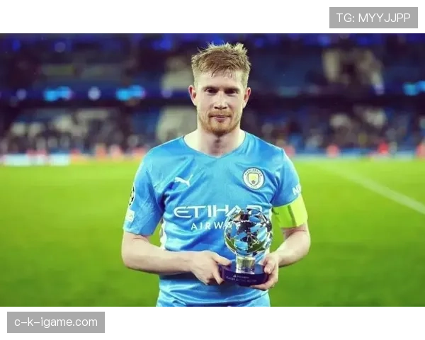 德布劳内从被低估到世界最佳中场的蜕变解析 德布劳内从被低估到世界最佳中场的蜕变解析